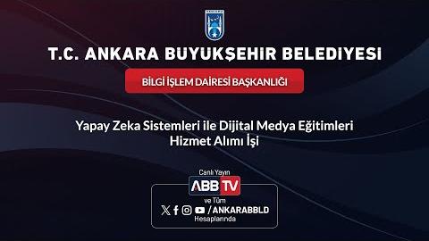 BİLGİ İŞLEM DAİRESİ BAŞKANLIĞI - Yapay Zeka Sistemleri ile Dijital Medya Eğitimleri Hizmet Alımı İşi