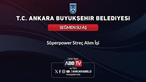 SEĞMEN SU AŞ - Süperpower Streç Alım İşi