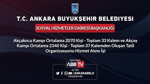 SOSYAL HİZMETLER DAİRESİ BAŞKANLIĞI - Akçakoca Kampı Ortalama 2070 Kişi - Toplam 33 Kalem ve Akçay Kampı Ortalama 2340 Kişi Toplam 37 Kalemden Oluşan Tatil Organizasyonu Hizmet Alımı İşi