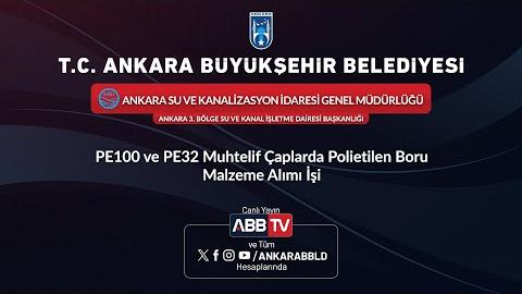 ASKİ GENEL MÜDÜRLÜĞÜ - PE100 ve PE32 Muhtelif Çaplarda Polietilen Boru Malzeme Alımı İşi