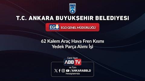 EGO  - 62 Kalem Araç Hava Fren Kısmı Yedek Parça Alımı İşi