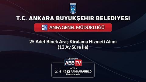 ANFA GENEL MÜDÜRLÜĞÜ - 25 Adet Binek Araç Kiralama Hizmeti Alımı (12 Ay Süre İle)