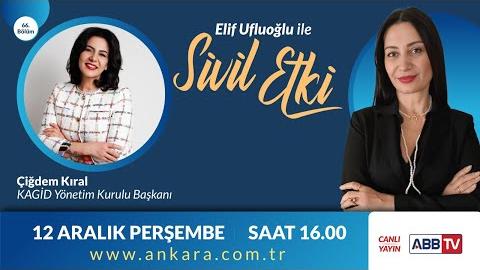 Elif Ufluoğlu ile Sivil Etki 66.Bölüm - Çiğdem Kıral