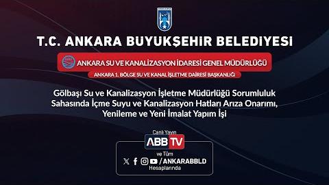 ASKİ GENEL MÜDÜRLÜĞÜ - ANKARA 1. BÖLGE SU VE KANAL İŞLETME DAİRESİ BAŞKANLIĞI - Gölbaşı Su ve Kanalizasyon İşletme Müdürlüğü Sorumluluk Sahasında İçme Suyu ve Kanalizasyon Hatları Arıza Onarımı, Yenileme ve Yeni İmalat Yapım İşi