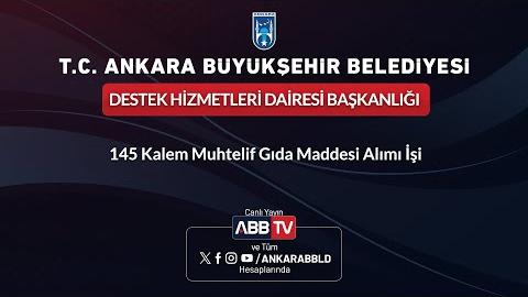 DESTEK HİZMETLERİ DAİRESİ BAŞKANLIĞI - 145 Kalem Muhtelif Gıda Maddesi Alımı İşi