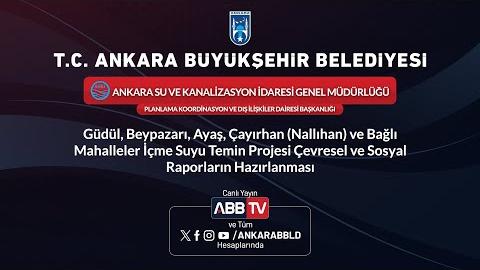 ASKİ GENEL MÜDÜRLÜĞÜ - İçme Suyu Temin Projesi Çevresel ve Sosyal Raporların Hazırlanması