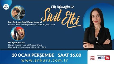 Elif Ufluoğlu ile Sivil Etki 70 . Bölüm - Prof. Dr. Rabia Gönül Sezer Yamanel  / Dr. Aysan Keskin
