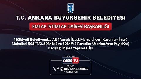EMLAK VE İSTİMLAK DAİRESİ BAŞKANLIĞI - Mülkiyeti Belediyemize Ait Mamak İlçesi, Mamak Kusunlar(İmar) Mahallesi 50847/2, 50848/2, 50849/2, Parseller Üzerine Arsa Payı (Kat) Karşılığı İnşaat Yapılması İşi