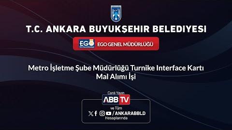 EGO GENEL MÜDÜRLÜĞÜ - Metro İşletme Şube Müdürlüğü Turnike Interface Kartı Mal Alımı İşi