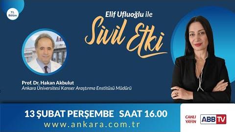 Elif Ufluoğlu ile Sivil Etki 71.Bölüm - Prof. Dr. Hakan Akbulut