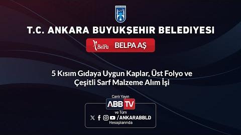 BELPA AŞ - 5 Kısım Gıdaya Uygun Kaplar, Üst Folyo ve Çeşitli Sarf Malzeme Alım İşi