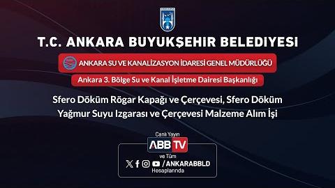 ASKİ GENEL MÜDÜRLÜĞÜ ANKARA 3. BÖLGE SU VE KANAL İŞLETME DAİRESİ BAŞKANLIĞI - Sfero Döküm Rögar Kapağı ve Çerçevesi, Sfero Döküm Yağmur Suyu Izgarası ve Çerçevesi Malzeme Alım İşi