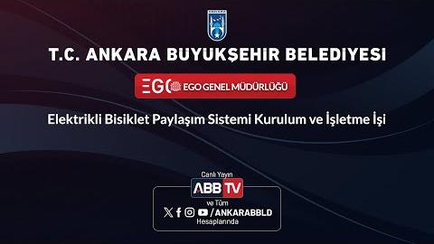 EGO GENEL MÜDÜRLÜĞÜ - Elektrikli Bisiklet Paylaşım Sistemi Kurulum ve İşletme İşi