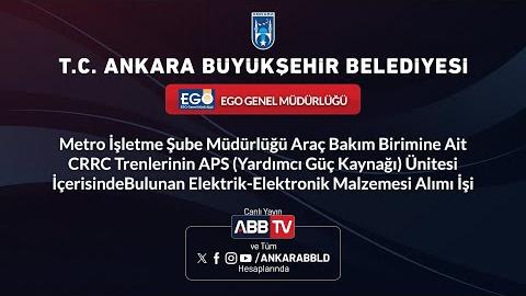 EGO GENEL MÜDÜRLÜĞÜ - CRRC Trenlerinin APS Ünitesi İçin Elektrik-Elektronik Malzemesi Alımı İşi