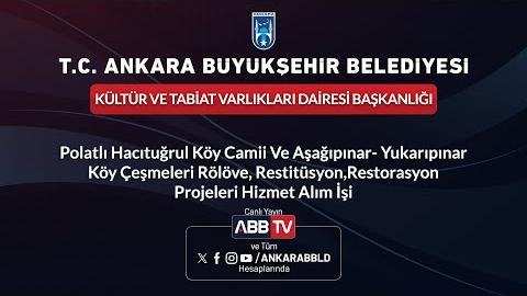 KÜLTÜR VE TABİAT VARLIKLARI DAİRESİ BAŞKANLIĞI - Polatlı Hacıtuğrul Köy camii ve Aşağıpınar-Yukarıpınar Köy Çeşmeleri Rölöve, Restitüsyon, Restorasyon Projeleri Hizmet Alım İşi