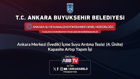 ASKİ GENEL MÜDÜRLÜĞÜ PLANLAMA KOORDİNASYON VE DIŞ İLİŞKİLER DAİRESİ BAŞKANLIĞI - Ankara Merkezi (İvedik) İçme Suyu Arıtma Tesisi (4. Ünite) Kapasite Artışı Yapımı