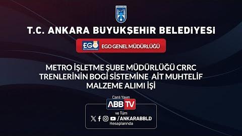 EGO GENEL MÜDÜRLÜĞÜ - Metro İşletme Şube Müdürlüğü CRRC Trenlerinin BOGİ Sistemine Ait Muhtelif Malzeme Alımı İşi