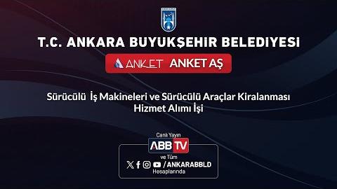 ANKET AŞ - Sürücülü İş Makineleri ve Sürücülü Araçlar Kiralanması Hizmet Alımı İşi