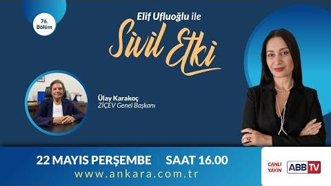 Elif Ufluoğlu ile Sivil Etki 76. Bölüm - Ülay KARAKOÇ
