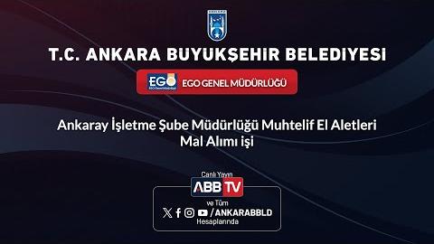 EGO GENEL MÜDÜRLÜĞÜ - Ankaray İşletme Şube Müdürlüğü Muhtelif El Aletleri Mal Alımı İşi