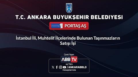 PORTAŞ AŞ - İstanbul İli, Muhtelif İlçelerinde Bulunan Taşınmazların Satışı İşi