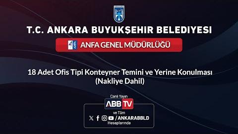 ANFA GENEL MÜDÜRLÜĞÜ - 18 Adet Ofis Tipi Konteyner Temini ve Yerine Konulması (Nakliye Dahil)