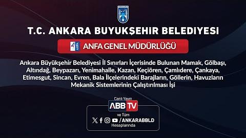 ANFA GENEL MÜDÜRLÜĞÜ - Mamak, Gölbaşı, Altındağ, Beypazarı, Yenimahalle, Kazan, Keçiören, Çamlıdere, Çankaya, Etimesgut, Sincan, Evren, Bala, İlçelerindeki Barajların, Göllerin, Havuzların Mekanik Sistemlerinin Çalıştırılması İşi