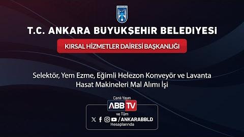 KIRSAL HİZMETLER DAİRESİ BAŞKANLIĞI - Selektör, Yem Ezme, Eğimli Helezon Konveyör ve Lavanta Hasat Makineleri Mal Alımı İşi