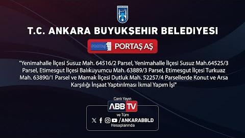 PORTAŞ AŞ - Konut ve Arsa Karşılığı İnşaat Yaptırılması İkmal Yapım İşi