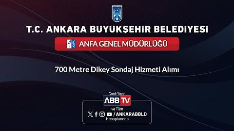 ANFA GENEL MÜDÜRLÜĞÜ - 700 Metre Dikey Sondaj Hizmeti Alımı