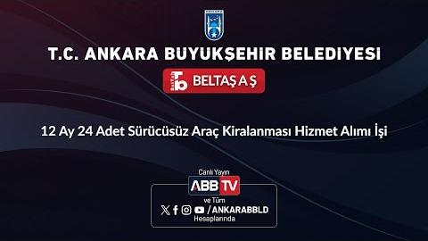 BELTAŞ AŞ - 12 Ay 24 Adet Sürücüsüz Araç Kiralanması Hizmet Alımı İşi