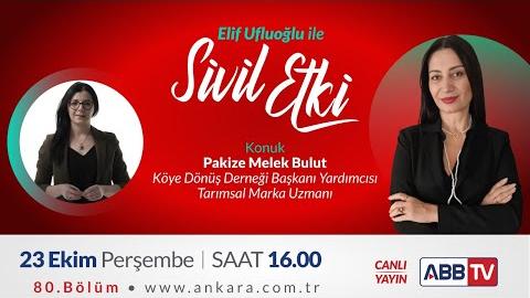 Elif Ufluoğlu ile Sivil Etki 80. Bölüm - Pakize Melek BULUT