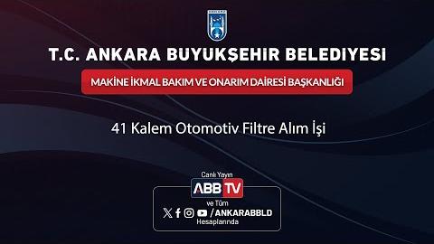 MAKİNE İKMAL BAKIM VE ONARIM DAİRESİ BAŞKANLIĞI - 41 Kalem Otomotiv Filtre Alım İşi
