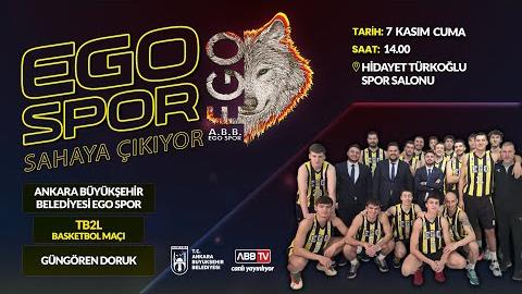 ABB EGO SPOR - GÜNGÖREN DORUK - TB2L BASKETBOL MAÇI