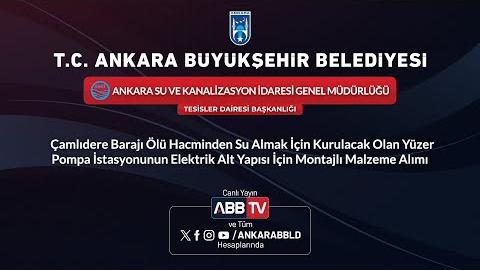 ASKİ GENEL MÜDÜRLÜĞÜ TESİSLER DAİRESİ BAŞKANLIĞI - Çamlıdere Barajı Ölü Hacminden Su Almak İçin Kurulacak Olan  Yüzer Pompa İstasyonunun Elektrik Alt Yapısı İçin Montajlı Malzeme Alımı - 2.Oturum