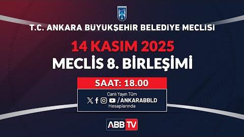 T.C. ANKARA BÜYÜKŞEHİR BELEDİYESİ - Kasım Ayı Meclis Toplantısı 8. Birleşimi