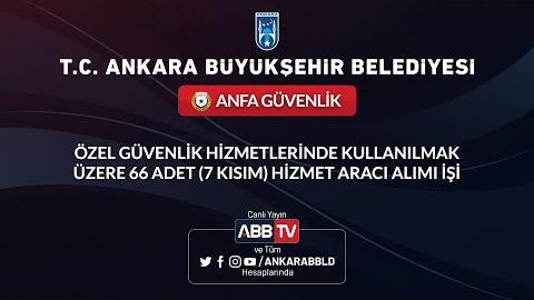 ANFA GÜVENLİK - Özel Güvenlik Hizmetlerinde Kullanılmak Üzere 66 Adet (7 Kısım) Hizmet Aracı Alımı İşi