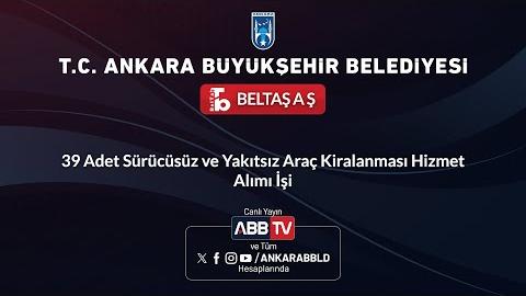 BELTAŞ AŞ - 39 Adet Sürücüsüz ve Yakıtsız Araç Kiralanması Hizmet Alımı İşi