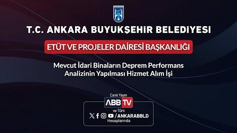 ETÜT VE PROJELER DAİRESİ BAŞKANLIĞI - Mevcut İdari Binaların Deprem Performans Analizinin Yapılması Hizmet Alım İşi