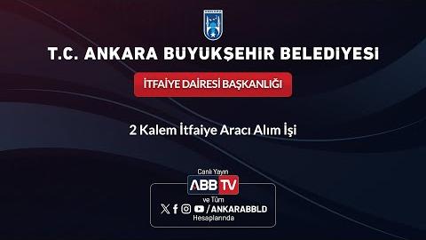 İTFAİYE DAİRESİ BAŞKANLIĞI - 2 Kalem İtfaiye Aracı Alım İşi