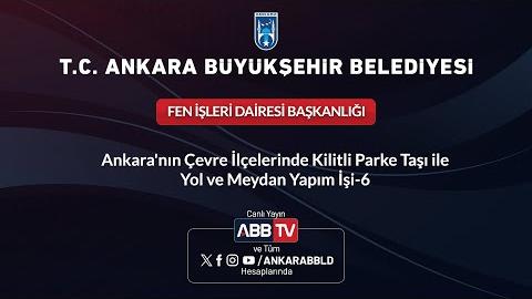 FEN İŞLERİ DAİRESİ BAŞKANLIĞI - Ankara'nın Çevre İlçelerinde Kilitli Parke Taşı İle Yol ve Meydan Yapım İşi-6