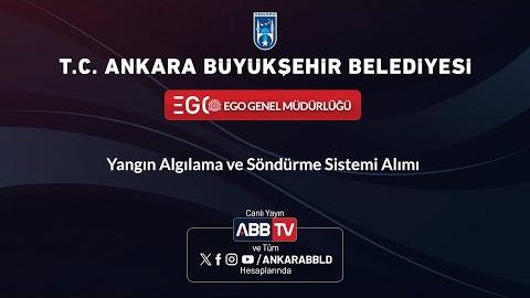 EGO GENEL MÜDÜRLÜĞÜ - Yangın Algılama ve Söndürme Sistemi Alımı