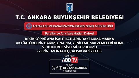 ASKİ GENEL MÜDÜRLÜĞÜ BARAJLAR VE ANA İSALE HATLARI DAİRESİ BAŞKANLIĞI - Kesikköprü Ana İsale Hatlarındaki Auma Marka Aktüatörlerin Bakım, Onarım, Yenileme Malzemeleri Alımı ve Kontrol Sistemi Kurulumu (Yerine Montajlı, Çalışır Vaziyette)