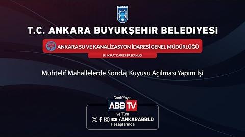 ASKİ GENEL MÜDÜRLÜĞÜ - Muhtelif Mahallelerde Sondaj Kuyusu Açılması Yapım İşi