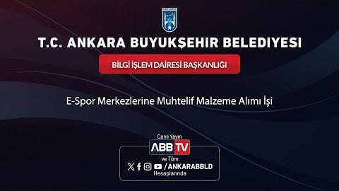 BİLGİ İŞLEM DAİRESİ BAŞKANLIĞI - E-Spor Merkezlerine Muhtelif Malzeme Alımı İşi