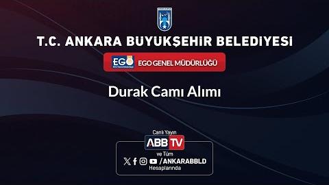 EGO GENEL MÜDÜRLÜĞÜ - Durak Camı Alımı