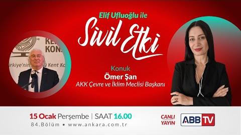 Elif Ufluoğlu ile Sivil Etki 84. Bölüm - Ömer ŞAN