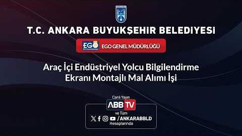 EGO GENEL MÜDÜRLÜĞÜ - Araç İçi Endüstriyel Yolcu Bilgilendirme Ekranı Montajlı Mal Alımı İşi