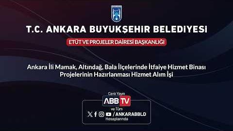 ETÜT VE PROJELER DAİRESİ BAŞKANLIĞI - Ankara İli Mamak, Altındağ, Bala İlçelerinde İtfaiye Hizmet Binası Projelerinin Hazırlanması Hizmet Alım işi