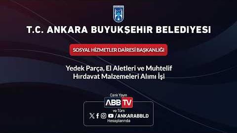 SOSYAL HİZMETLER DAİRE BAŞKANLIĞI - Yedek Parça, El Aletleri ve Muhtelif HIrdavat Mal. AlImI işi